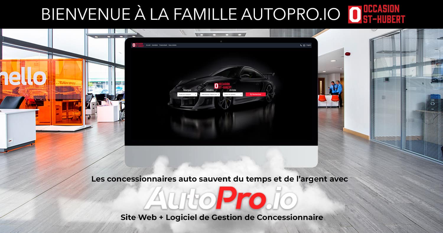 2022-10-16 Occasion St-Hbert Concessionnaire Auto Logiciel Gestion AutoPro