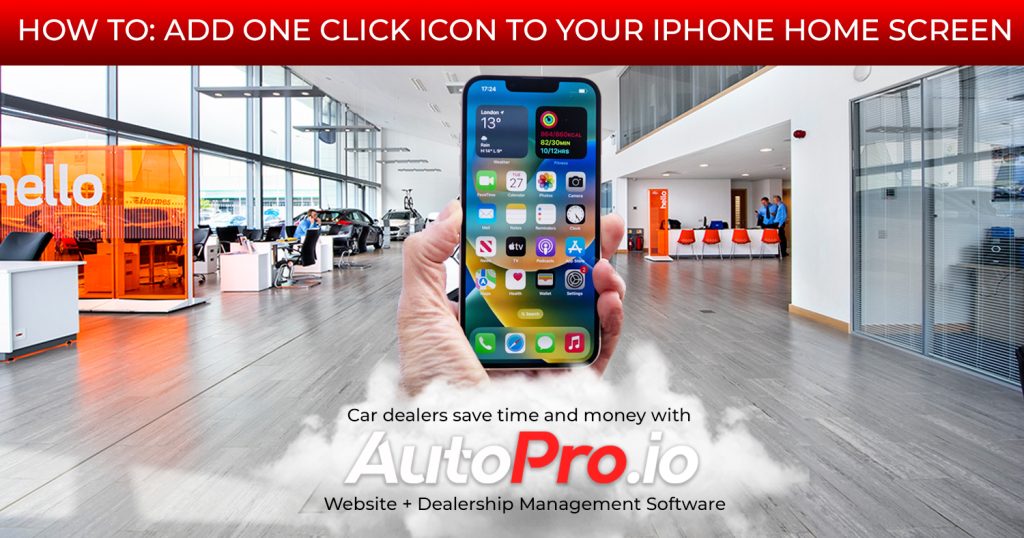 How to add an icon for AutoPro DMS to your iPhone home screen