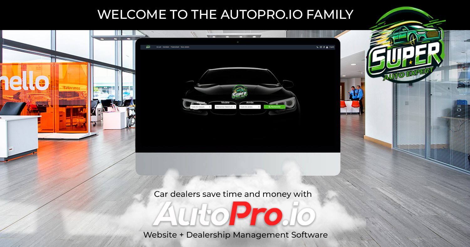 welcome super auto expert car dealership terrebonne quebec autopro dealership management software