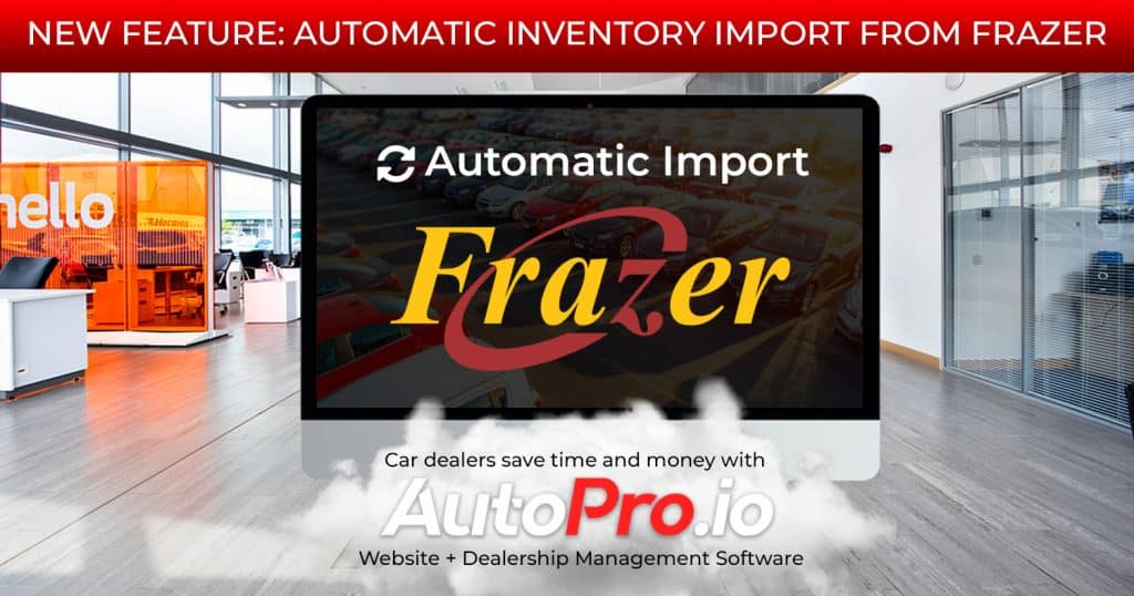 New Integration: Import Dealership Inventory Automatically from Frazer